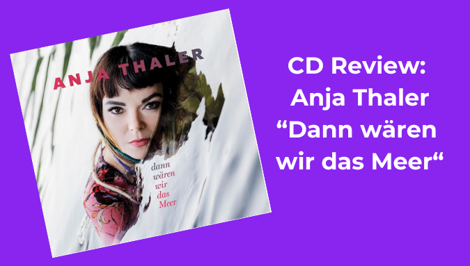 CD Review Anja Thaler "Dann wären wir das Meer" auf freizeit-tirol.at